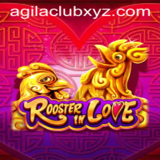 Discover the Unique World of RoosterInLove: A Whimsical Adventure with Agilaclub